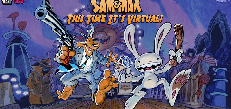 Sam & Max: This Time It’s Virtual!